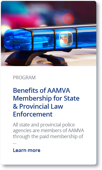 Benefits of AAMVA Membership for State & Provinvial Law Enforcement